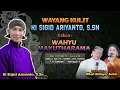 Download Lagu WAHYU MAKUTHARAMA - KI SIGID ARIYANTO - BT. Mbah WALUYO \u0026 SUHIN - Kec. Tirtomoyo Kab. Wonogiri