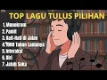 Download Lagu Top 7 Lagu Tulus Pilihan Terbaik Untuk Menemani Harimu!