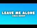 Chris Brown - Leave Me Alone (Lyrics)