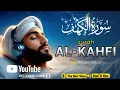 SURAH AL KAHF سورة الكهف | THIS VOICE WILL SOOTHE YOUR SOUL \u0026 CALM HEART إن شاء الله | By Alaa Aqel