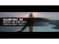 Download Lagu Allure featuring JES - Show Me The Way (Official Music Video)