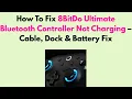 How to Fix 8BitDo Ultimate Bluetooth Controller Not Charging - Cable Dock Battery Fix