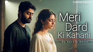 meri dard ki kahani aarzoo khaan emotional hindi sad song new song 2026 arijit singh vibe