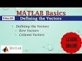 Defining Row and Column Vector in matlab MATLAB Basics