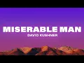 David Kushner - Miserable Man (Lyrics)