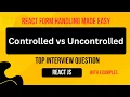 Controlled vs Uncontrolled Components in React Complete Beginner Guide with Examples
