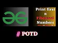 GFG POTD Print first n Fibonacci Numbers solution Puneet Kumar IIITD