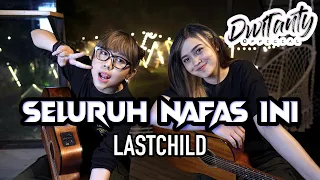 Download SELURUH NAFAS INI - LAST CHILD (Cover by DwiTanty) MP3