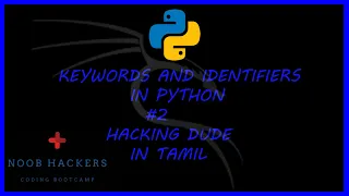Keywords and Identifiers Python Hacking Dude Tamil Python Series 2 Idle Python Tutorials