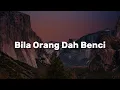 Download Lagu Saleem,  Ella,  Stings - Bila Orang Dah Benci (Lirik)