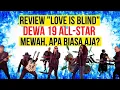 Download Lagu Review Lagu Dewa 19 Feat. All Stars (Musisi dunia) - Love is Blind