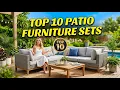 Top 10 Best Patio Furniture Sets 2026