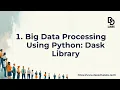 1 Big Data Processing with Dask Data Engineering Big Data Processing Using Python