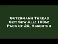 Gutermann Thread Set Sew-All 100m Pack of 20 Assorted Amazon Review