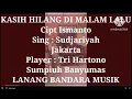 Download Lagu KASIH HILANG DI MALAM LALU, SUJARIYAH, TRI HARTONO, LANANG BANDARA MUSIK