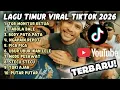 Lagu [TANPA IKLAN] 10 LAGU TIMUR PALING VIRAL 2026 || VIRAL TIKTOK || FULL ALBUM TANPA IKLAN🎧🔥