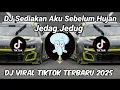 Lagu DJ SEDIA AKU SEBELUM HUJAN IDGITAF JEDAG JEDUG BASS VIRAL TIKTOK TERBARU 2025 YANG KALIAN CARI !