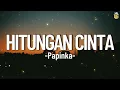 Hitungan Cinta - Papinka | Lirik