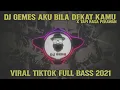 Lagu DJ GEMES AKU BILA DEKAT KAMU X TAPI RASA PERAWAN - (Dj Mbon Mbon) VIRAL TIKTOK FULL BASS 2021