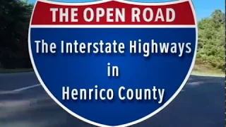 The Open Road The Interstate Highways in Henrico County