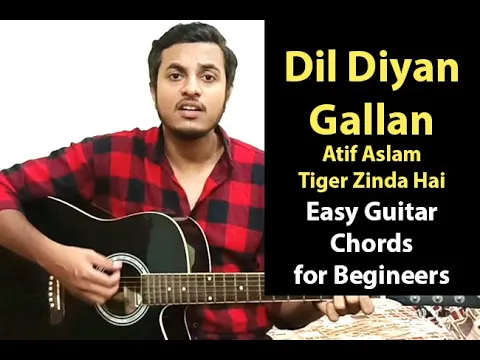 Download MP3 Dil Diyan Gallan | Atif Aslam | Tiger Zinda Hai - Easy Guitar Chords Tutorial for Beginners