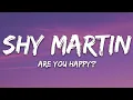 Download Lagu SHY Martin - Are you happy? (Lyrics)
