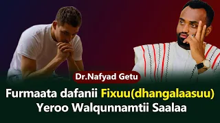 Furmaata Dafanii Fixuu Dhangalaasuu Wal Qunnamtii Saalaa 
