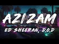 Ed Sheeran - Azizam (D.O.D Remix) (Lyrics)