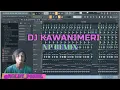 DJ KAWANIMERI REMIX 2019