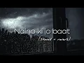 Download Lagu Naino ki jo baat (slowed \u0026 reverb) | Dead Records |