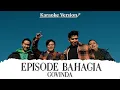 Download Lagu Govinda - Episode Bahagia (Official Karaoke)