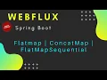 5 SpringBoot WebFlux ProjectReactor Map FlatMap SequentialMap ConcatMap Parallel Processing