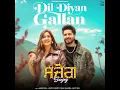 Dil Diyan Gallan (Movie: Sanjog) - Jassie Gill, Happy Raikoti & Avvy Sra