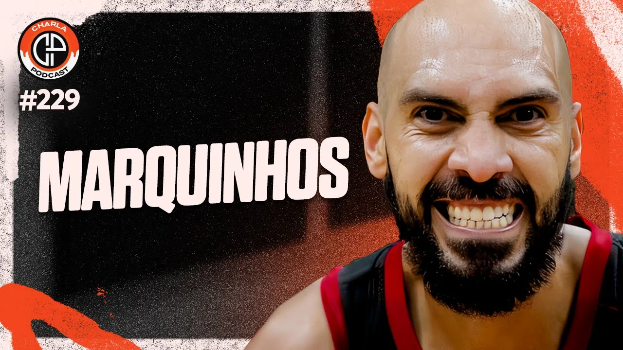 CHARLA #229 - Marquinhos