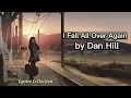 Download Lagu Dan Hill - I Fall All Over Again (Lyrics) - The Music Legend