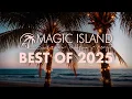 Magic Island - Best of 2025 (Mixed by Gabrielle AG)