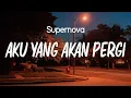 Download Lagu Supernova  - Aku Yang Akan Pergi ( Lirik )