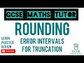 Truncation with Error Intervals Number Grade 5 Crossover Playlist GCSE Maths Tutor