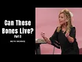 Can These Bones Live Part 2 Beth Moore