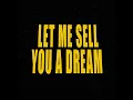 Let Me Sell You A Dream