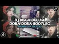 Lagu DJ NGGA DULU X DORA DORA BOOTLEG | SOUND KANEE VIRAL TIKTOK DJ TERBARU