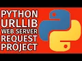 Python Urllib Module Project - Web Server Request 2024