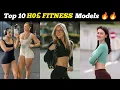 Top Ten Fitness models influencers Top Ten fit girls on social media Female Fitness