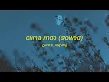 CLIMA LINDO (Slowed)