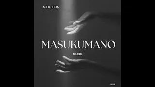 Alex Shua MASUKUMANO Seben Music  Alex Shua MASUKUMANO Seben Music