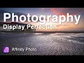 How To Produce the Best Quality Photo Display Affinity Photo 2
