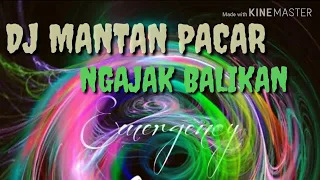 Download Dj Mantan Pacar Ngajak Balikan mantap banget 2018 MP3