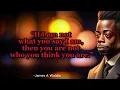 If i am not what you say I am James Baldwin Quotes
