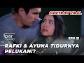 MENCINTAI IPAR SENDIRI EPS 21: KELAKUAN RAFKI BERTOLAK BELAKANG DENGAN OMONGANNYA⁉️ - Laura Theux