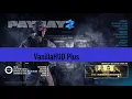PAYDAY 2 VanillaHUD Plus The Successor to the Wolfhud